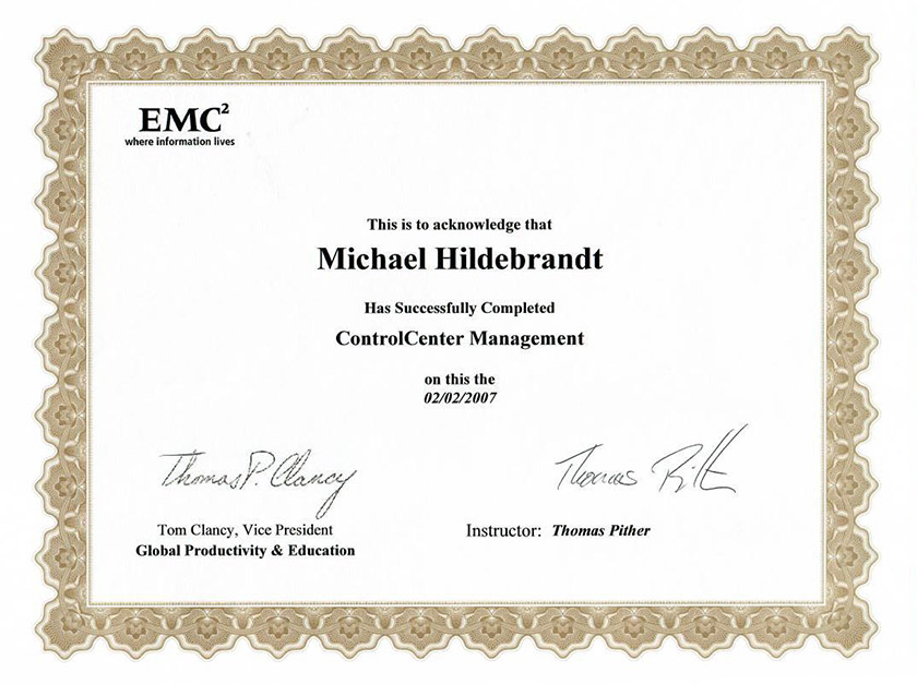 Ein Zertifikat von EMC², das Michael Hildebrandt für den erfolgreichen Abschluss des Kurses ControlCenter Management am 02.02.2007 auszeichnet. Signaturen von Tom Clancy und Thomas Pither sind enthalten.