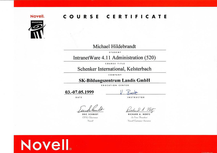 Ein Zertifikat von Novell für einen Kurs in IntranetWare 4.11 Administration, ausgestellt vom SK-Bildungszentrum Landis GmbH. Es ist datiert vom 03. bis 07. Mai 1999 und enthält Unterschriften von Eric Schmidt und Richard A. Nortz.
